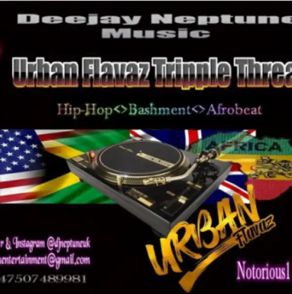 Dj Neptune Uk - Urban Flavaz Tripple Threat 2018 Mix